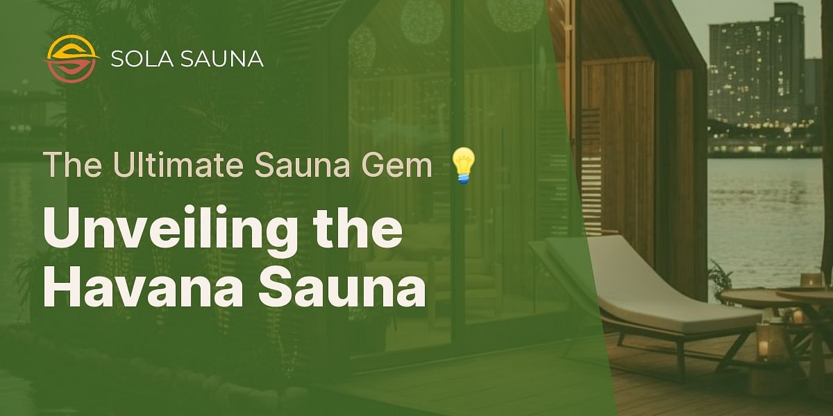 Exploring the Havana Sauna A True Gem in the Sauna World