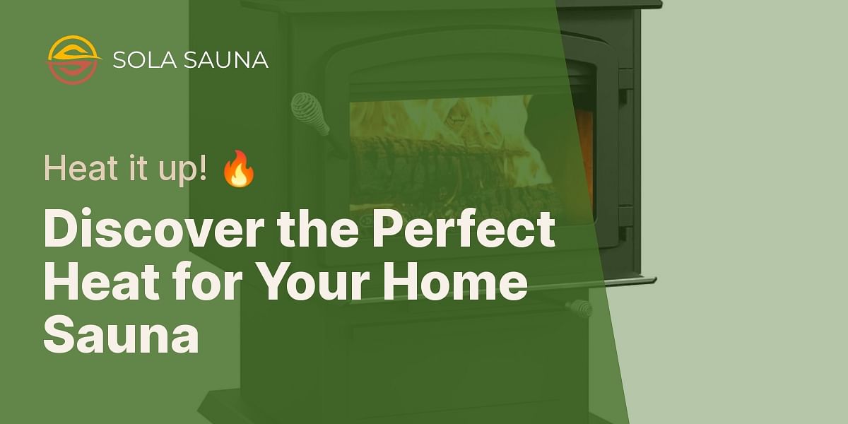 What is the best type of heat for a home sauna?