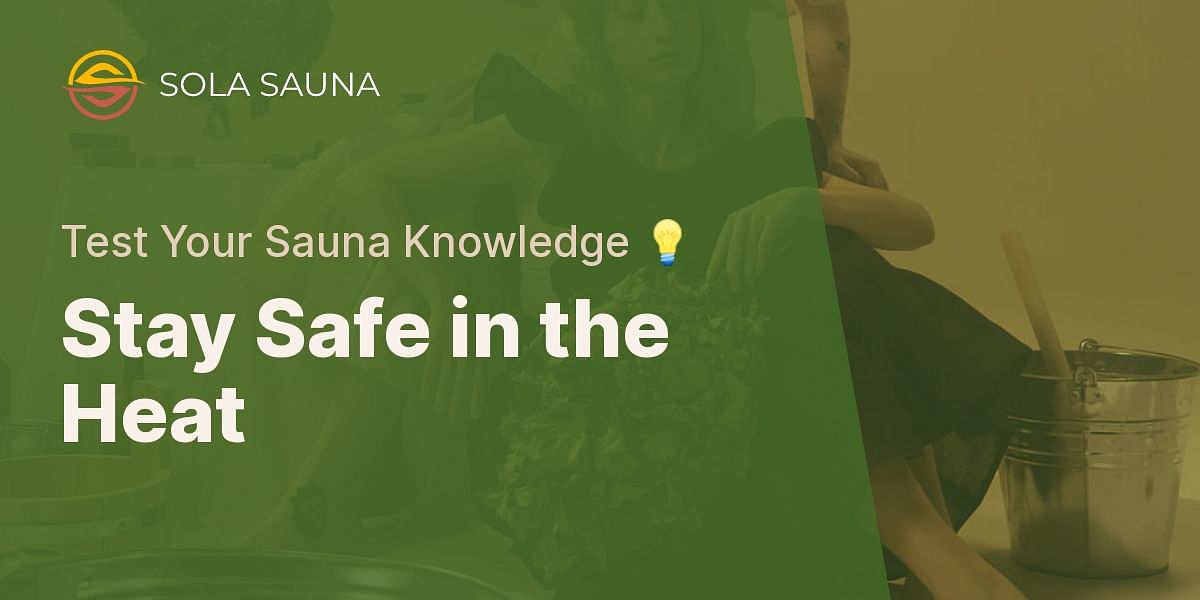 Outdoor Sauna Safety Tips Quiz Test Your Knowledge