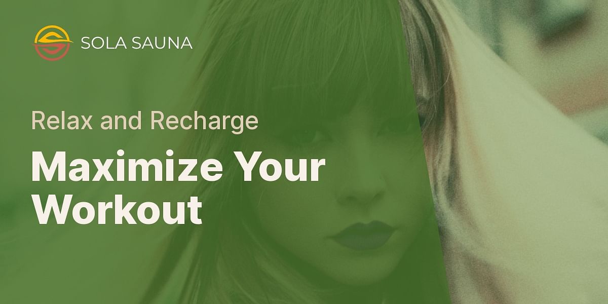 The Benefits of Sauna Use After Exercise Sola Sauna