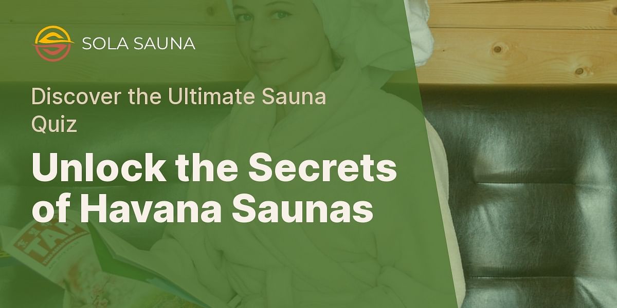 The Havana Sauna Experience Quiz Test Your Knowledge