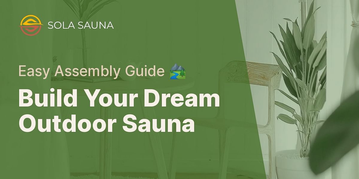 DIY Outdoor Sauna Kit Assembly Guide Sola Sauna